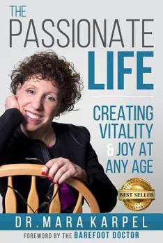 Paperback The Passionate Life: Creating Vitality & Joy at Any Age Book