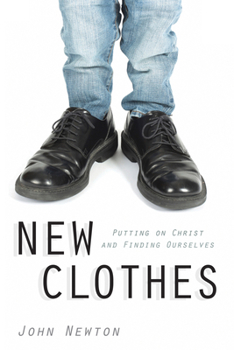 Paperback New Clothes: Putting on Christ and Finding Ourselves Book