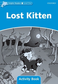 Paperback Dolphin Readers: Level 1: 275-Word Vocabularylost Kitten Activity Book