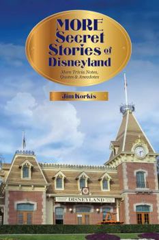 Paperback More Secret Stories of Disneyland: More Trivia Notes, Quotes, and Anecdotes Book