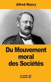 Paperback Du Mouvement moral des Sociétés [French] Book