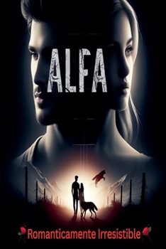 Paperback Alfa románticamente irresistible [Spanish] Book