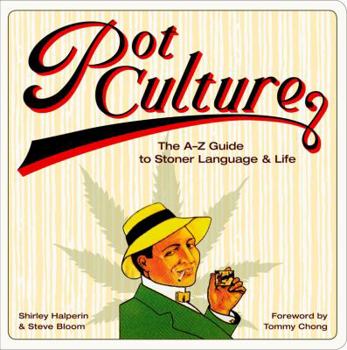 Paperback Pot Culture: The A-Z Guide to Stoner Language & Life Book