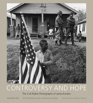 Paperback Controversy and Hope: The Civil Rights Photographs of James Karales Book