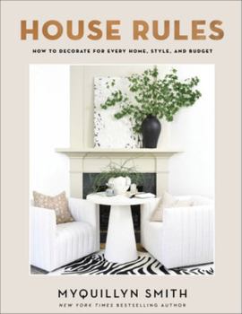 Hardcover House Rules: How to Decorate for Every Home, Style, and Budget Book