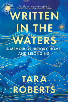 Hardcover Written in the Waters: A Memoir of History, Home, and Belonging Book