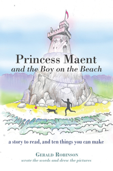 Paperback Princess Maent and the Boy on the Beach: A Story to Read, and Ten Things You Can Make Book