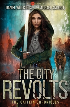 Paperback The City Revolts: Age Of Madness - A Kurtherian Gambit Series Book
