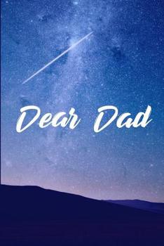 Paperback Dear Dad: Grief Journal - Grieving The Loss Of Dad Book