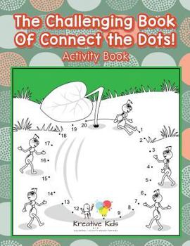 Paperback The Challenging Book Of Connect the Dots! Activity Book