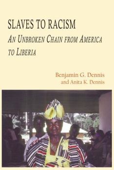 Hardcover Slaves to Racism: Racism's Impact on National Character in Liberia and America Book