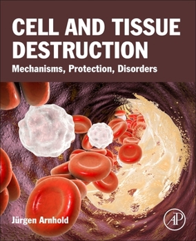 Paperback Cell and Tissue Destruction: Mechanisms, Protection, Disorders Book