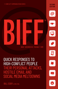 Paperback Biff: Quick Responses to High-Conflict People, Their Personal Attacks, Hostile Email and Social Media Meltdowns Book