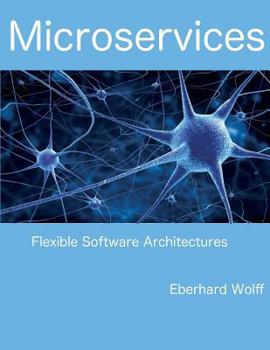 Paperback Microservices: Flexible Software Architectures Book