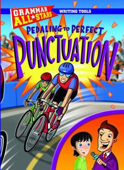 Pedaling to Perfect Punctuation - Book  of the Grammar All-Stars