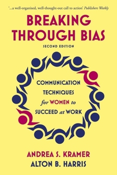 Paperback Breaking Through Bias Second Edition: Communication Techniques for Women to Succeed at Work Book