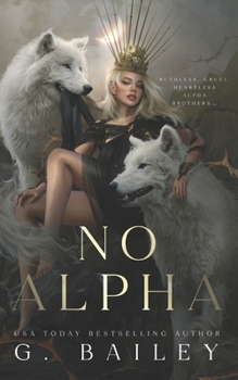 No Alpha - Book #1 of the Alpha Brothers