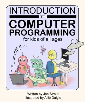 Paperback Introduction to Computer Programming: for kids of all ages (MiniScript Programming) Book