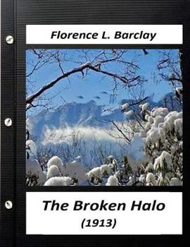 Paperback The broken halo (1913) by Florence L. Barclay (World's Classics) Book