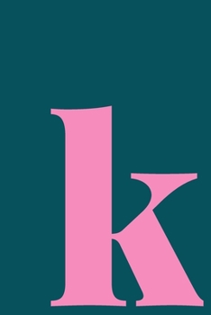k | Sketchbook: Small Blank Journal for Creative Drawing, Sketching, and Doodling | Cute Personalized Initial Monogram Cover Design in Fun Colors
