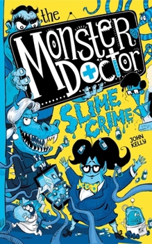 The Monster Doctor: Slime Crime - Book #3 of the Monster Doctor