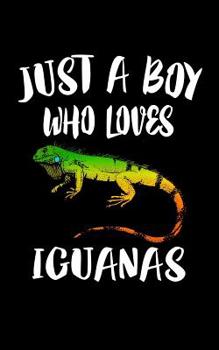 Paperback Just A Boy Who Loves Iguanas: Animal Nature Collection Book