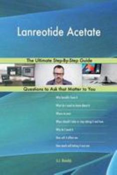 Paperback Lanreotide Acetate; The Ultimate Step-By-Step Guide Book