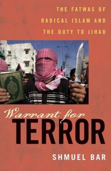 Hardcover Warrant for Terror: The Fatwas of Radical Islam, and the Duty of Jihad Book