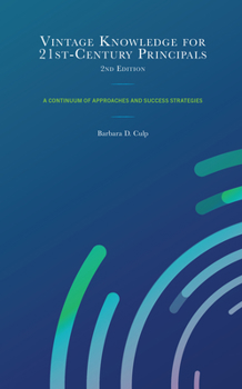 Vintage Knowledge for 21st Century Principals: A Continuum of Approaches and Success Strategies