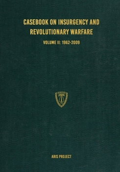 Paperback Casebook on Insurgency and Revolutionary Warfare Volume II: 1962-2009 Book