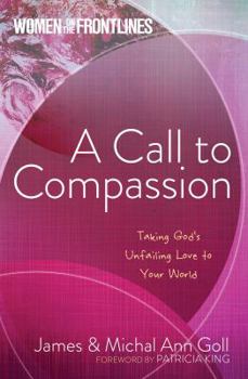 Paperback A Call to Compassion: Taking God's Unfailing Love to Your World Book