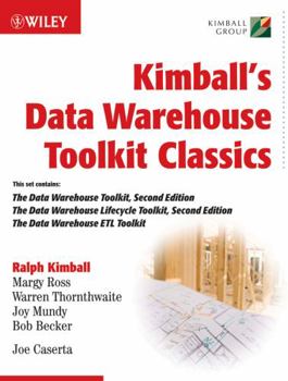 Paperback Kimball's Data Warehouse Toolkit Classics: The Data Warehouse Toolkit, 2nd Edition; The Data Warehouse Lifecycle, 2nd Edition; The Data Warehouse ETL Toolkit Book
