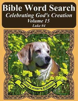 Bible Word Search Celebrating God's Creation Volume 15: Luke #4 Extra Large Print