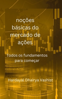 Paperback noções básicas do mercado de ações: Todos os fundamentos para começar [Portuguese] Book