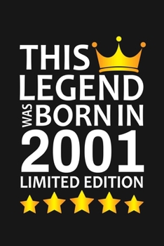 Paperback This Legend Was Born In 2001 Limited Edition: Happy 19th Birthday 19 Year Old Birthday Gift Book