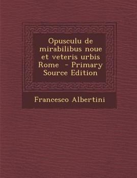 Paperback Opusculu de Mirabilibus Noue Et Veteris Urbis Rome [Latin] Book
