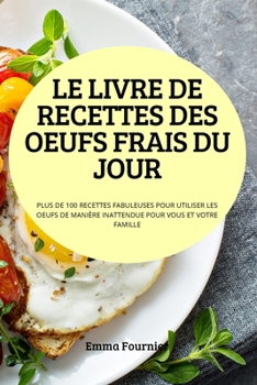 Paperback Le Livre de Recettes Des Oeufs Frais Du Jour [French] Book