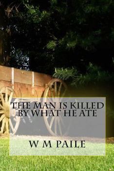 Paperback The man is killed by what he ate Book