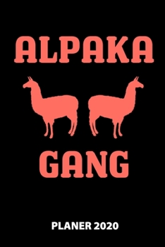 Paperback Alpaka Gang Planer 2020: 140 Vorgefertigte Seiten - Ca. Din A5 - 12 Monate - Kalender - Wochenplaner - Monatsplaner -Tagesplaner - Timer - Term [German] Book