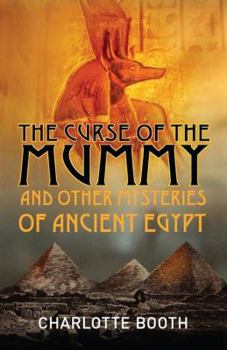 Paperback The Curse of the Mummy: And Other Mysteries of Ancient Egypt Book