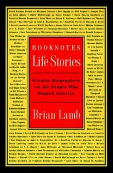 Paperback Booknotes: Life Stories: Notable Biographers on the People Who Shaped America Book
