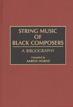 Hardcover String Music of Black Composers: A Bibliography Book