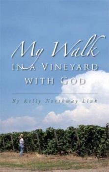 Paperback My Walk in a Vineyard with God Book