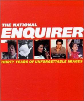 Paperback The National Enquirer: Thirty Years of Unforgettable Images Book
