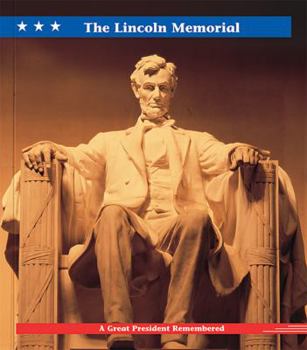 Library Binding The Lincoln Memorial: A Great President Remembered Book