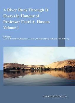 Paperback A River Runs Through It: Studies in Honour of Professor Fekri A. Hassan: Volume 1 Book