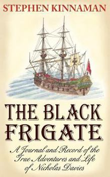 Paperback The Black Frigate: A Journal and Record of the True Adventures and Life of Nicholas Davies Book