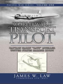 Paperback World War II Transport Pilot: Captain Harry Rats Mueller, USMC (James W. Law's Pacific Press Series) Book
