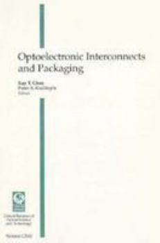 Paperback Optoelectronic Interconnects and Packaging: Proceedings of a Conference Held 30-31 January 1996, San Jose, California (Critical Reviews of Optical Science & Technology) Book