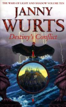 Destiny's Conflict - Book #10 of the Wars of Light and Shadow
